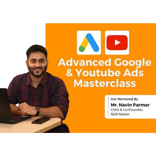 Skill Nation - 2.02 Google & YouTube Ads Advanced Program BY NAVIN PARMAR